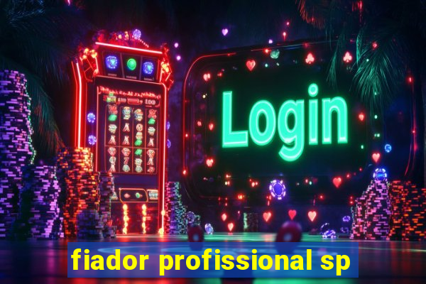 fiador profissional sp